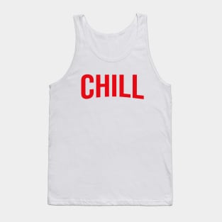 CHILL -Bold Red Netflix style logo Tank Top